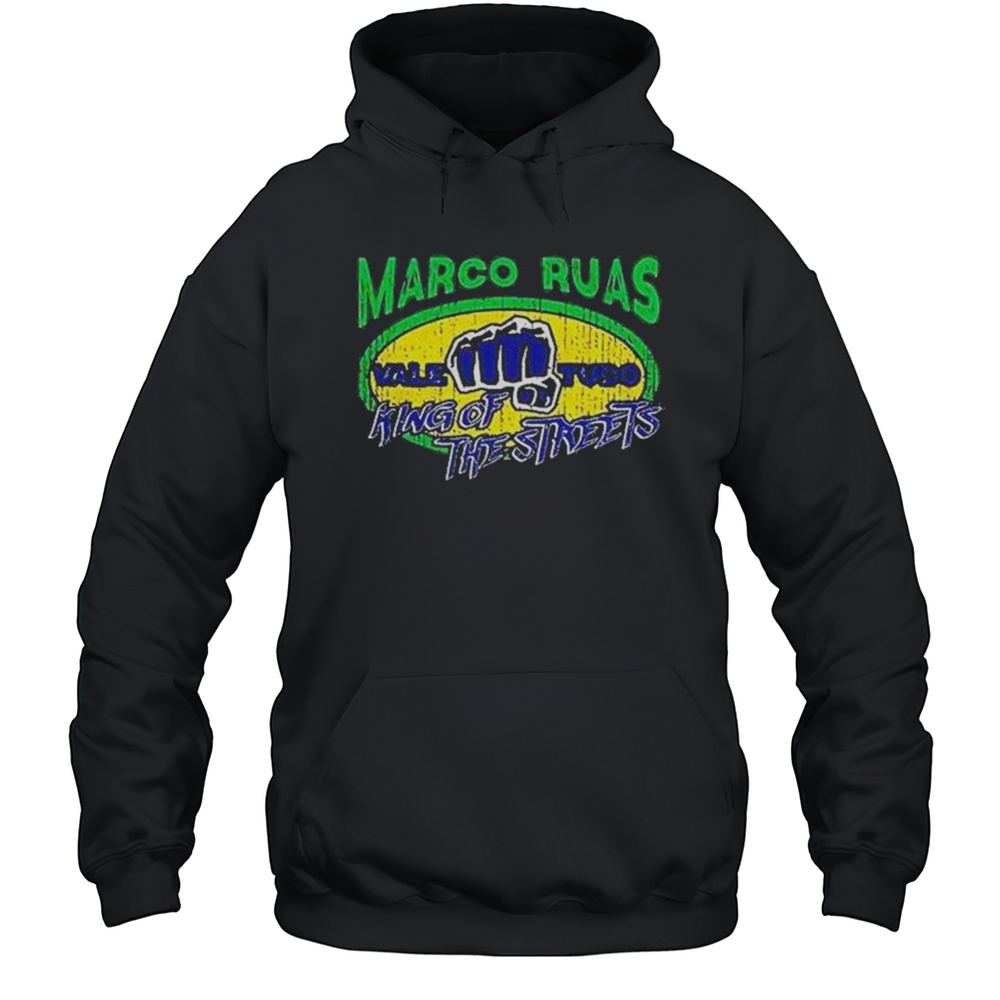 Marco Ruas King Of The Streets Shirt Unisex Hoodie