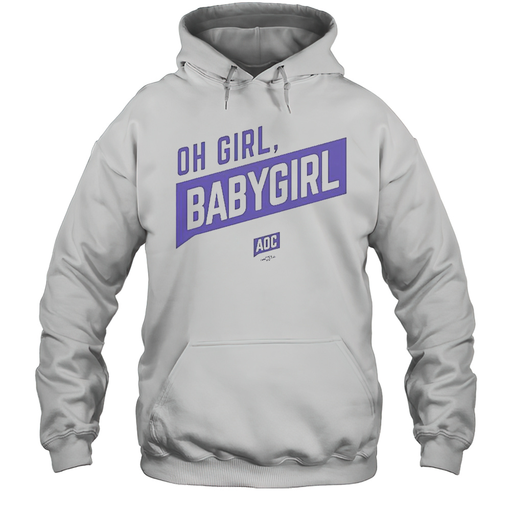 Oh Girl Babygirl AOC T-Shirt Unisex Hoodie