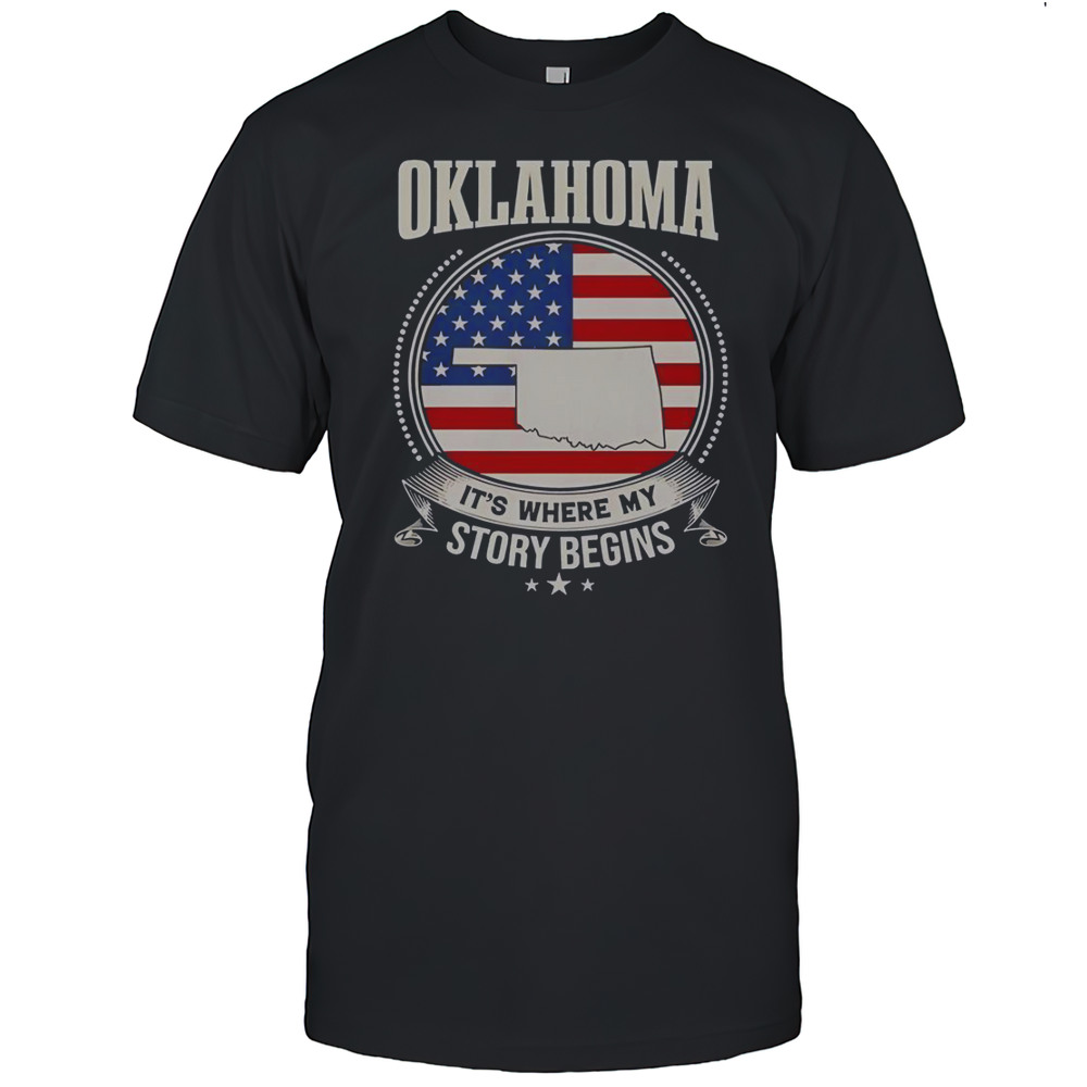 Oklahoma Its Where My Story Begins USA T-Shirt