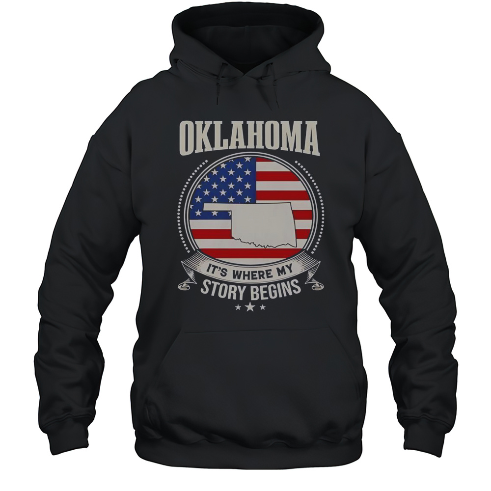 Oklahoma Its Where My Story Begins USA T-Shirt Unisex Hoodie