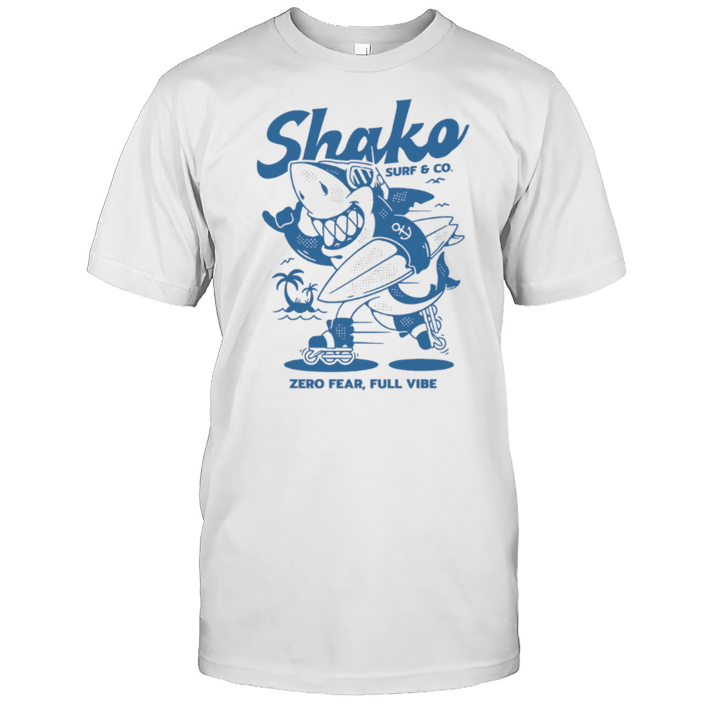 Shako Surf Anh Co Zero Fear Full Vibe Shirt