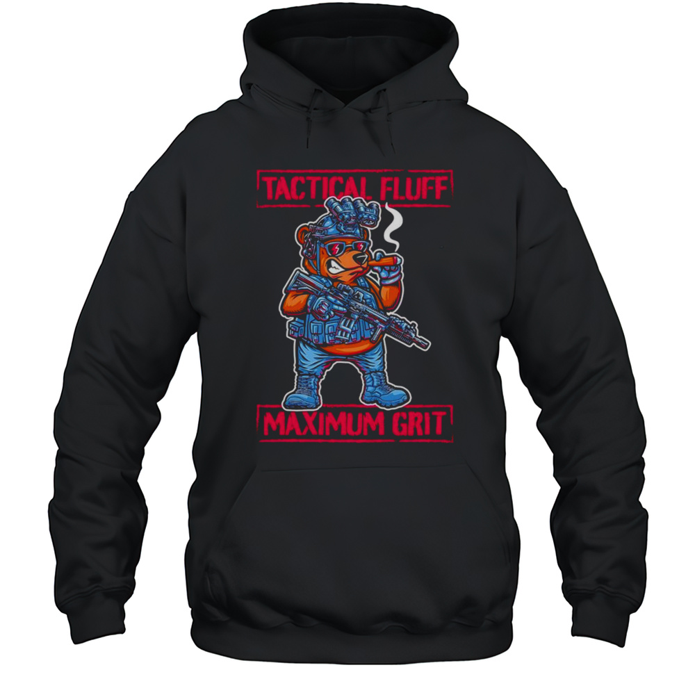 Tactical Fluff Maximum Grit Shirt Unisex Hoodie