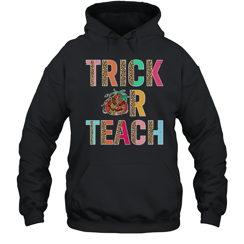 Trick Or Teach Shirt Unisex Hoodie