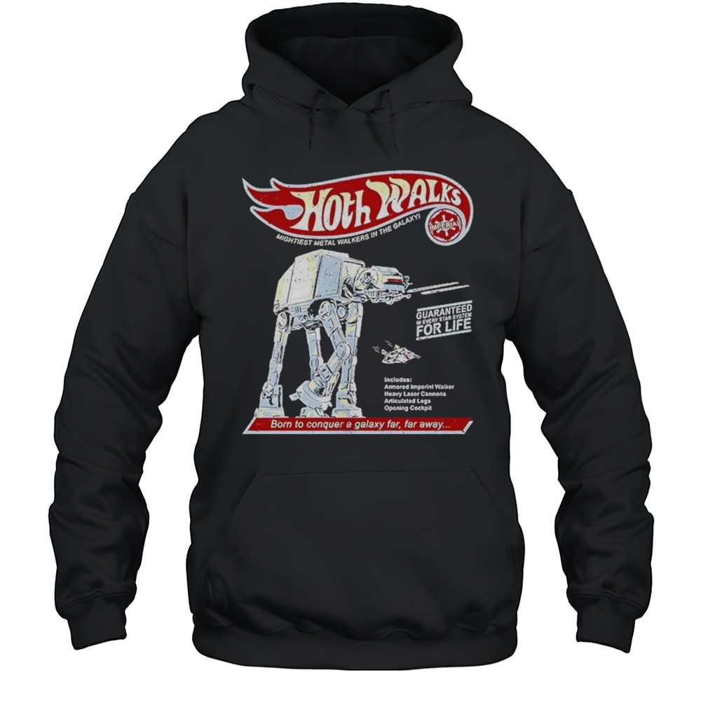 At At Star Wars X Hot Wheels Hoth Walks The Mightiest Metal Walkers In The Galaxy Shirt Unisex Hoodie