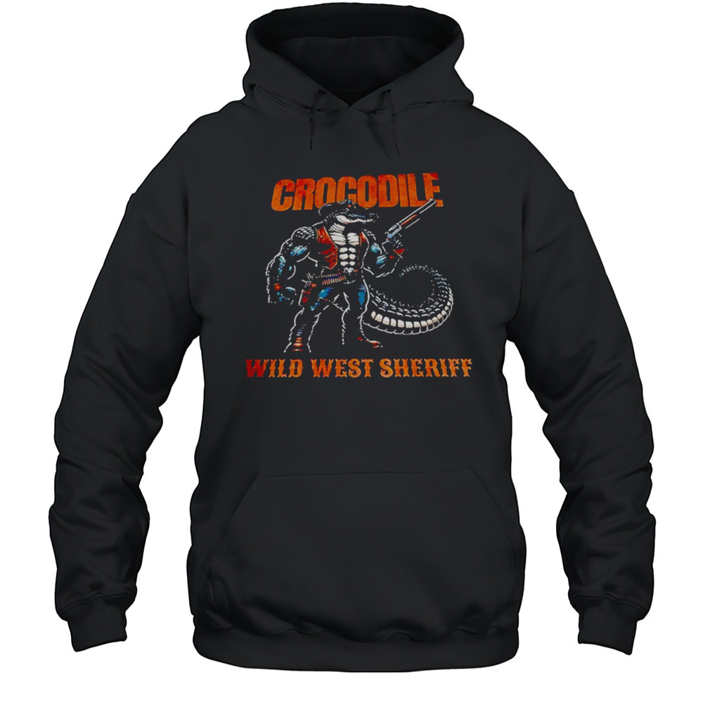 Crocodile Wild West Sheriff Shirt Unisex Hoodie