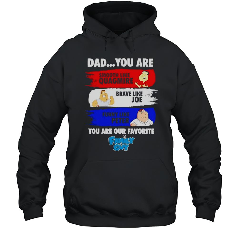 Family Guy Dad You Are Smooth Like Quagmire 2025 Shirt Unisex Hoodie