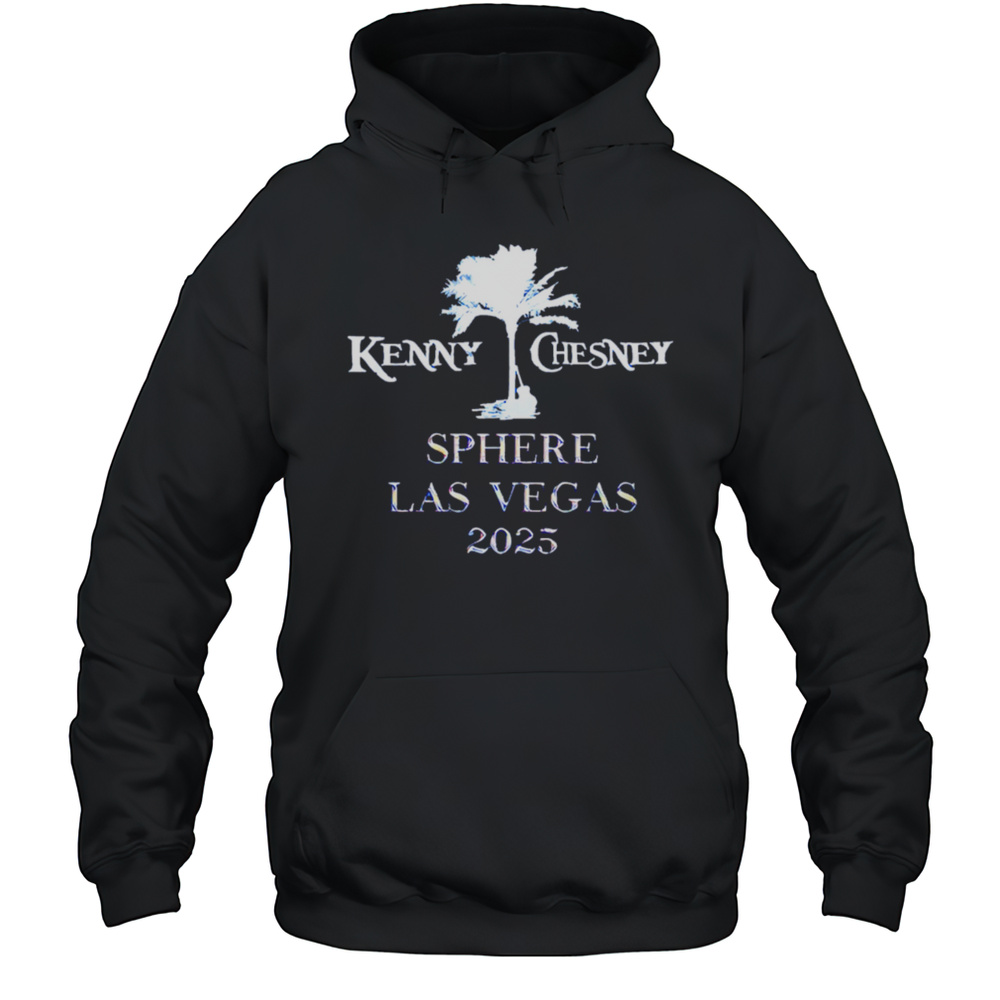 Kenny Chesney Sphere Las Vegas 2025 Shirt Unisex Hoodie