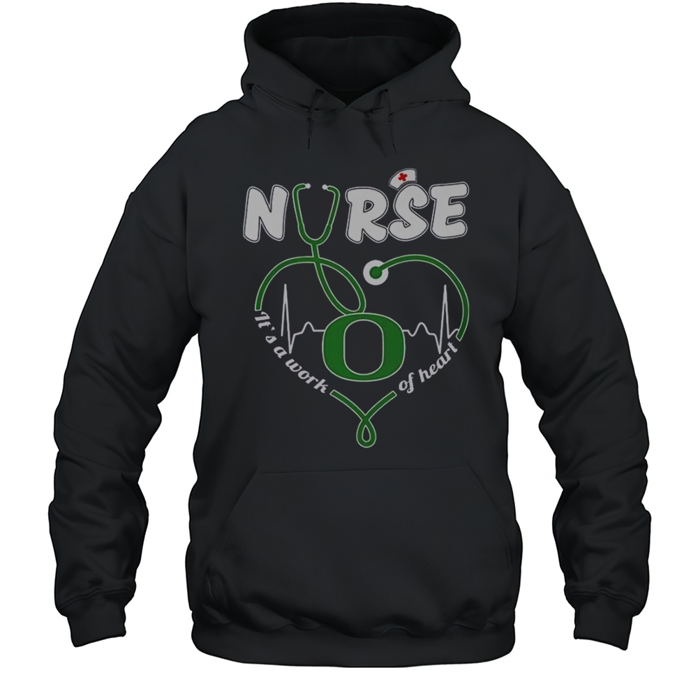 Oregon Ducks Nurse Its A Work Of Heart T-Shirt Unisex Hoodie