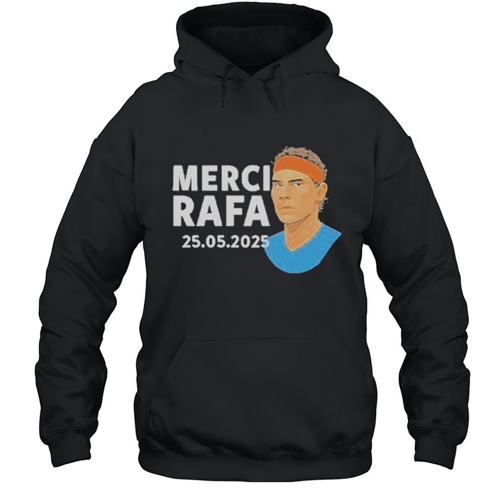 Rafael Nadal Merci Rafa 2025 Shirt Unisex Hoodie