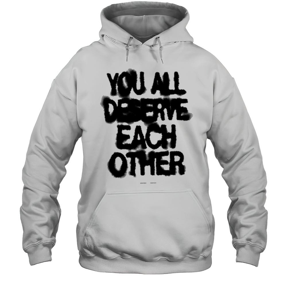 Soft Spine Lyric You All Deserve Each Other Shirt Unisex Hoodie