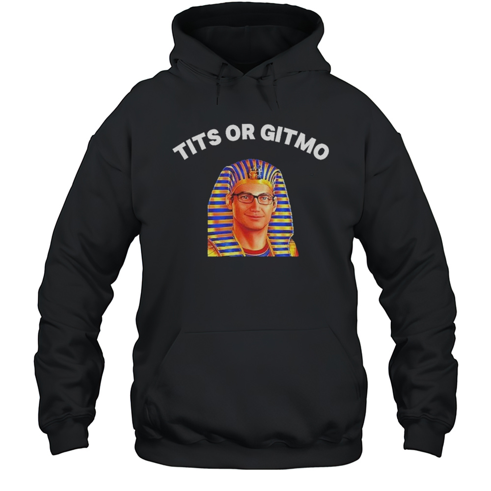 Tits Or Gitmo Shirt Unisex Hoodie