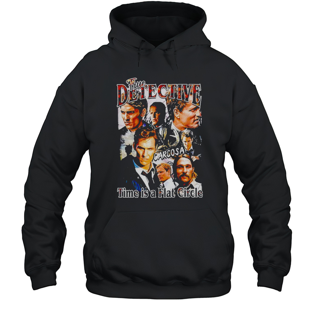 True Detective Time Is A Flat Circle Season 1 Shirt Unisex Hoodie