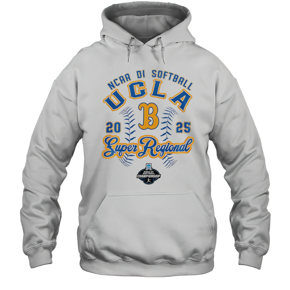 UCLA 2025 NCAA Softball Womens Super Regional Shirt Unisex Hoodie