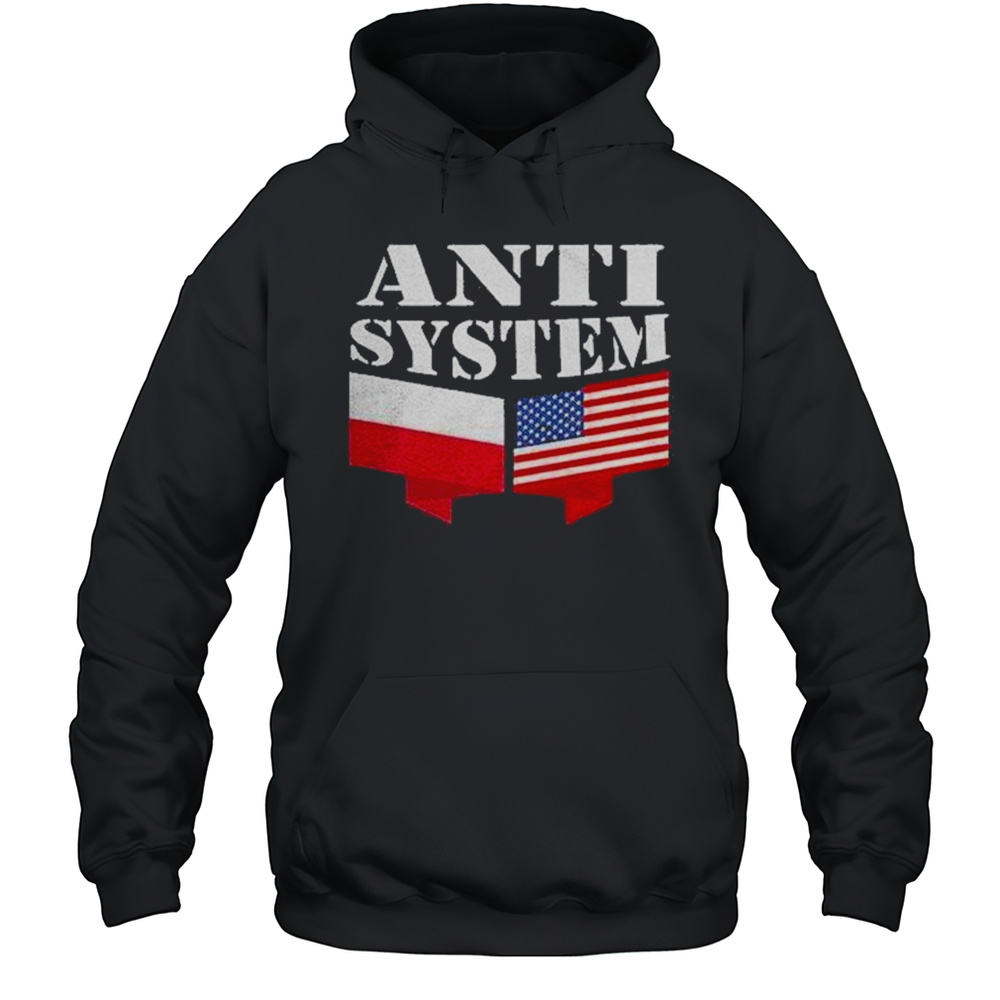 Anti System Polish American Flags Shirt Unisex Hoodie