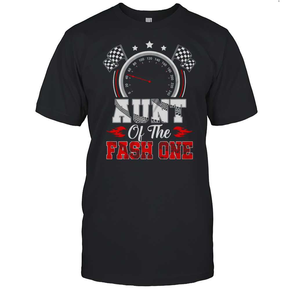 Aunt Of The Fast One 1st Birthday Racing Car Family Shirt