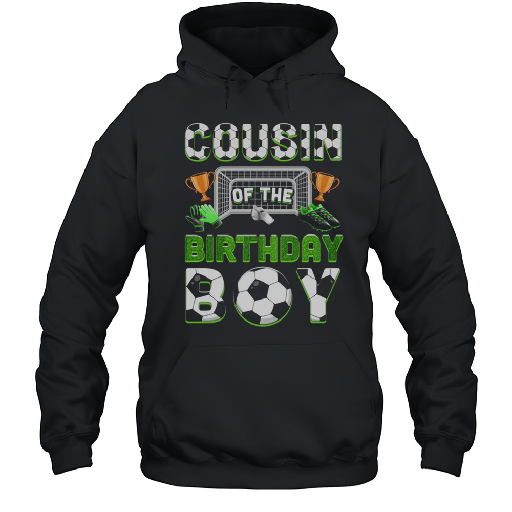 Cousin Of The Birthday Boy Soccer Family Matching Party Shirt Unisex Hoodie