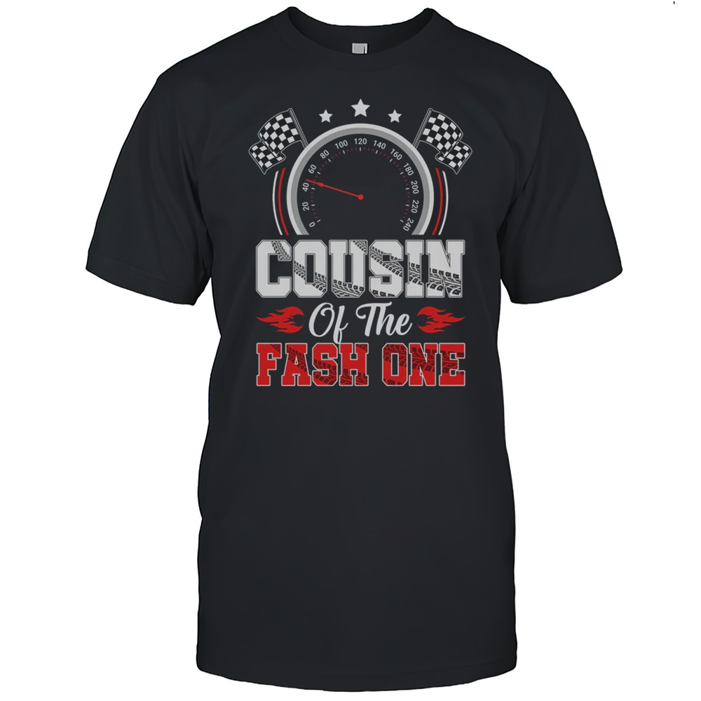 Cousin Of The Fast One 1st Birthday Racing Car Family Shirt
