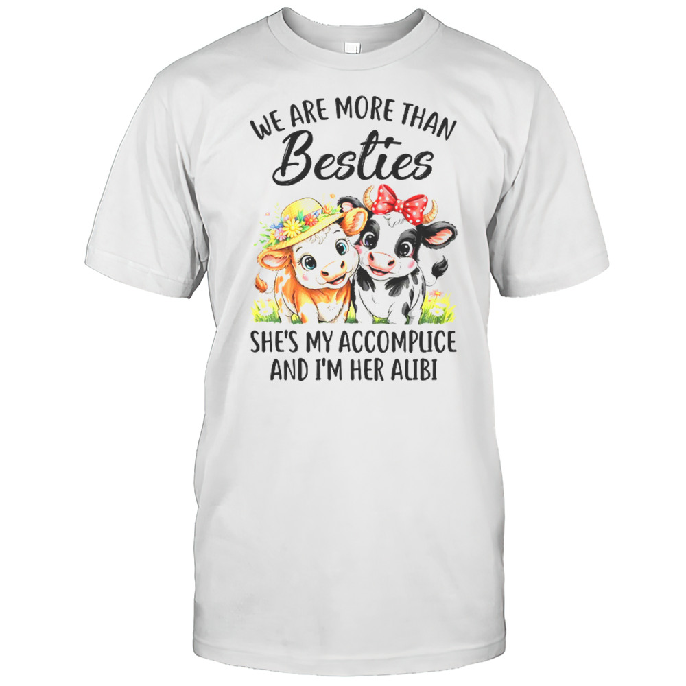 Cow We Are More Than Besties Funny Friends Girls Women Shirt