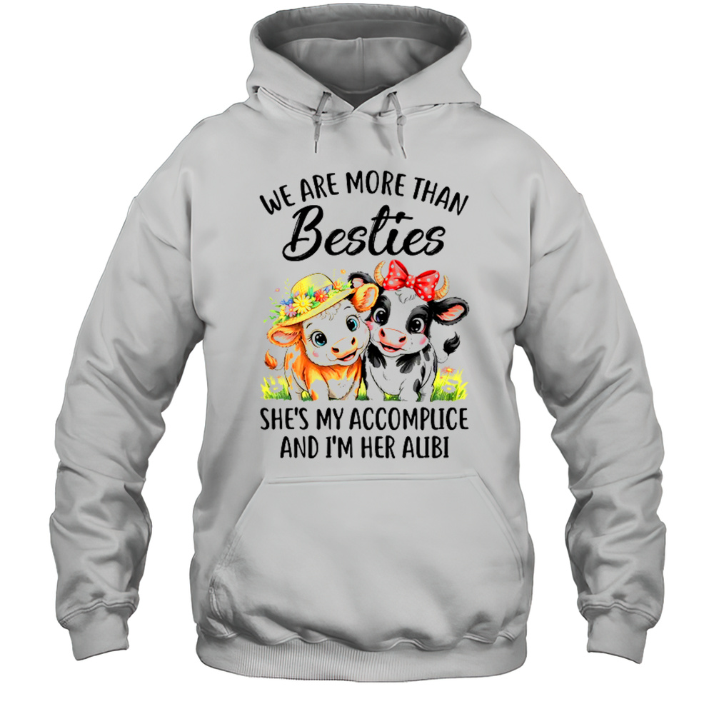 Cow We Are More Than Besties Funny Friends Girls Women Shirt Unisex Hoodie