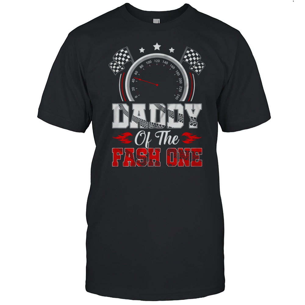 Daddy Of The Fast One 1st Birthday Racing Car Family Shirt