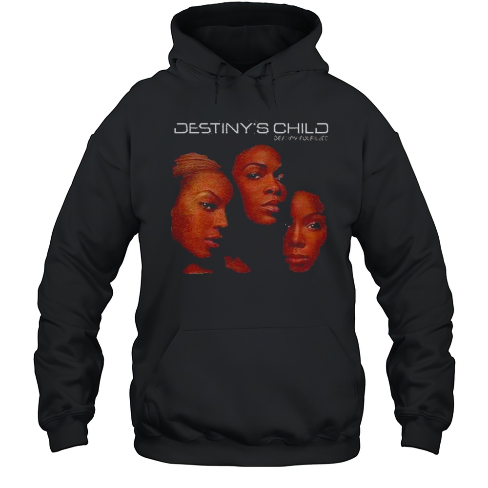 Destinys Child Destiny Fulfilled Shirt Unisex Hoodie