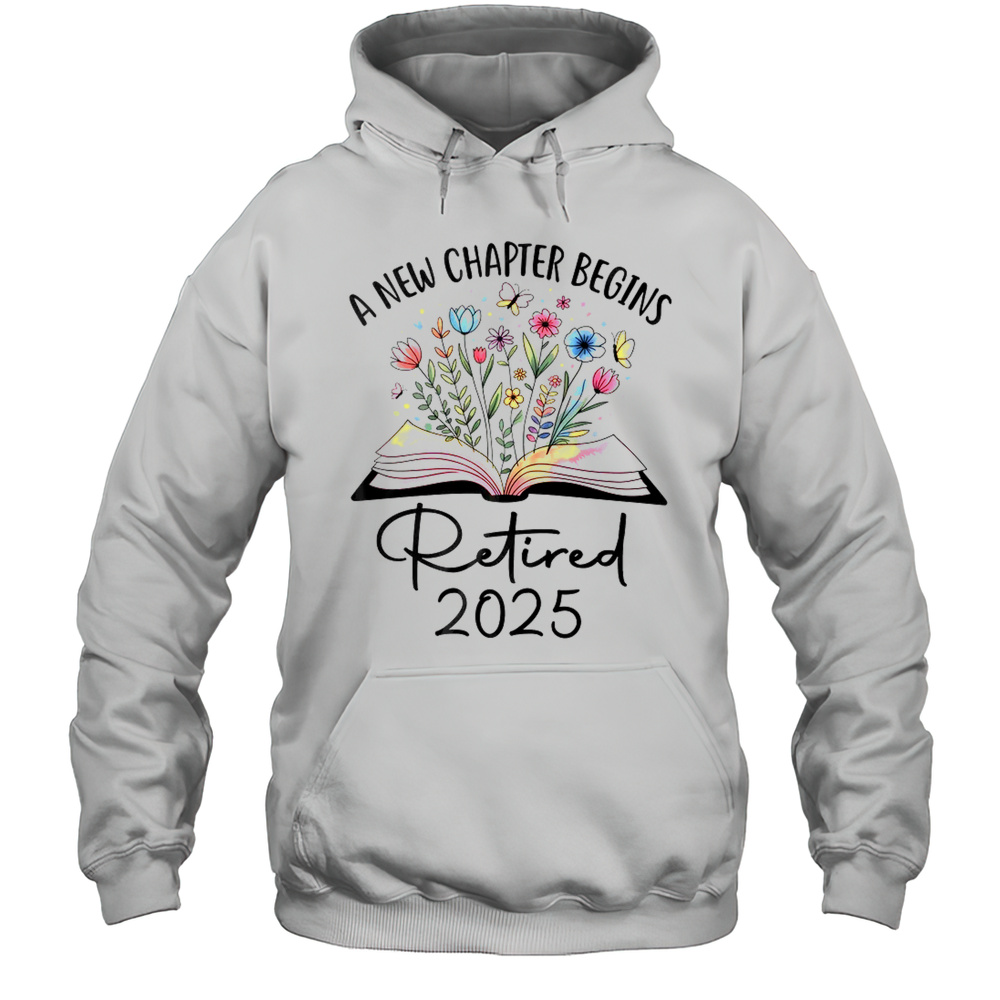 Floral Book A New Chapter Begins Retired 2025 Teacher Retirement Shirt Unisex Hoodie