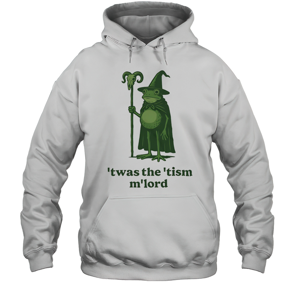 Frog Twas The Tism Mlord Shirt Unisex Hoodie