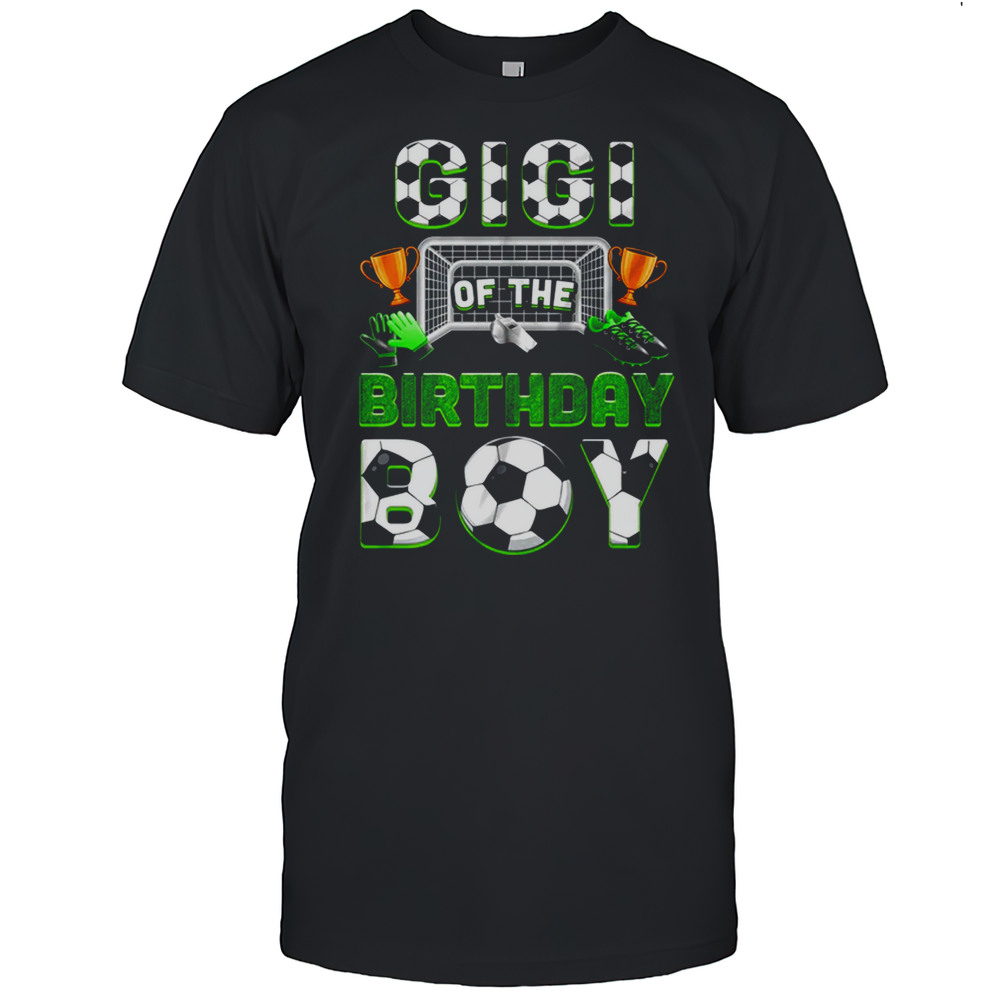 Gigi Of The Birthday Boy Soccer Family Matching Party Shirt
