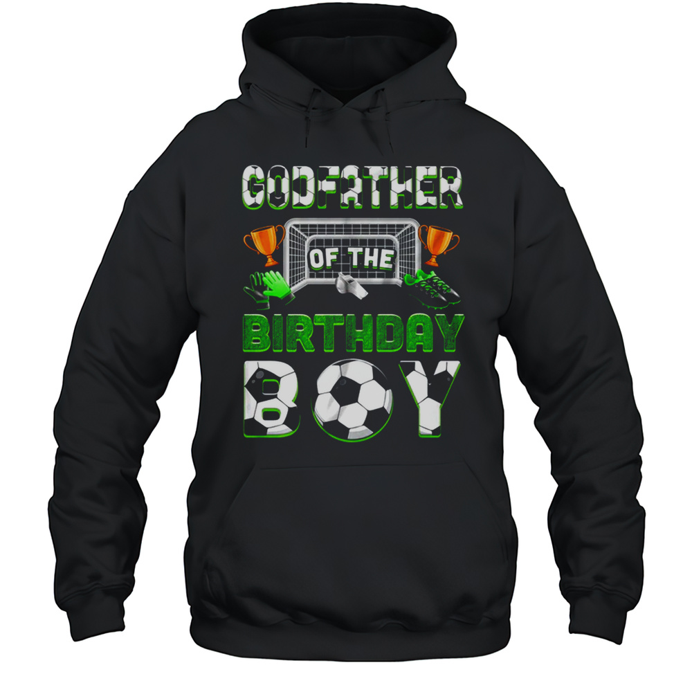 Godfather Of The Birthday Boy Soccer Family Matching Party Shirt Unisex Hoodie