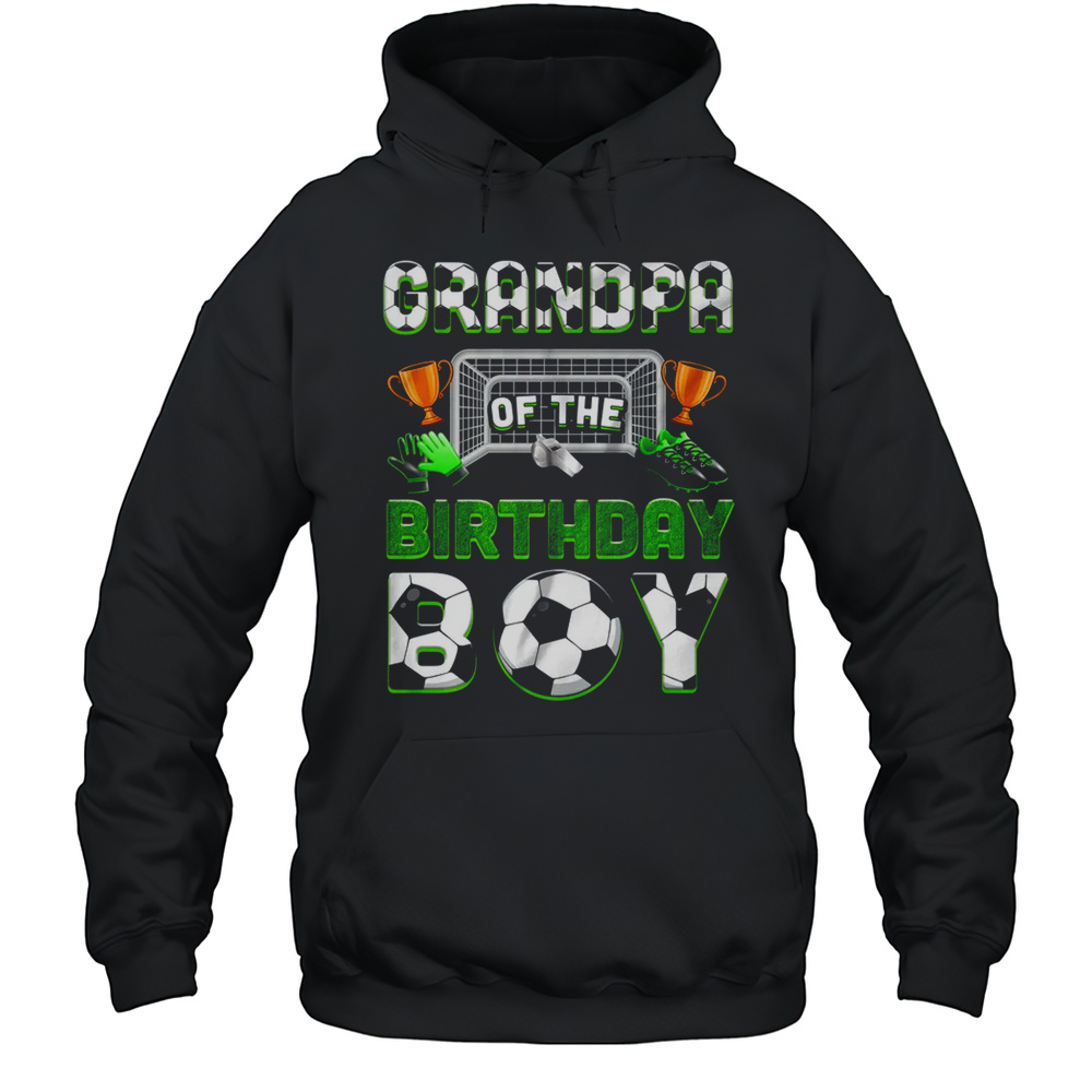 Grandpa Of The Birthday Boy Soccer Family Matching Party Shirt Unisex Hoodie