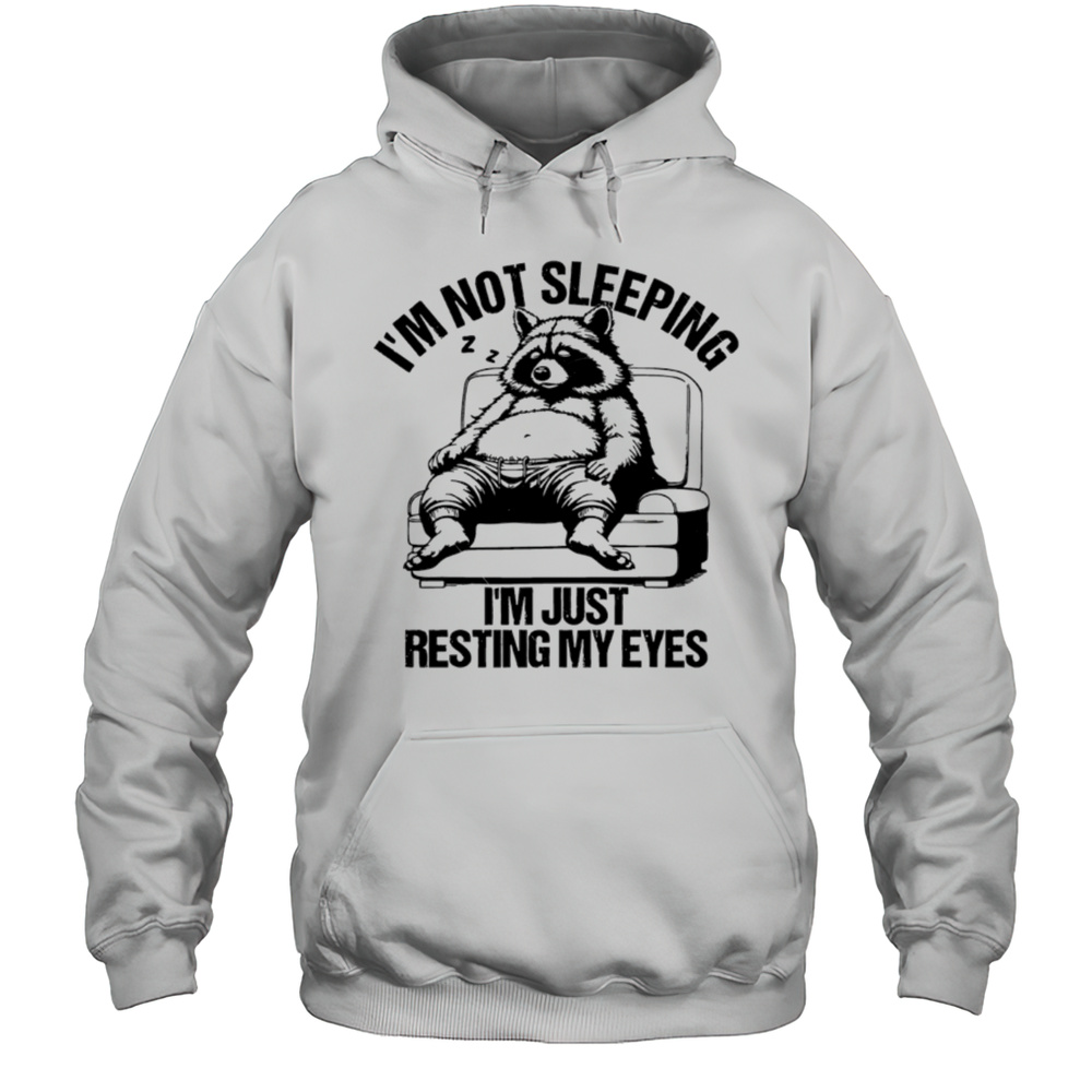 Im Just Resting My Eyes Svg Im Not Sleeping Shirt Unisex Hoodie