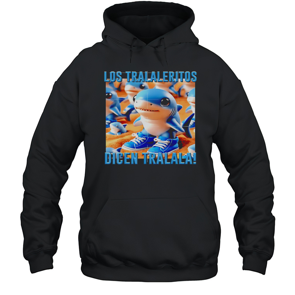 Italian Brainrot Los Tralaleritos Dicen Tralala Cute Shirt Unisex Hoodie