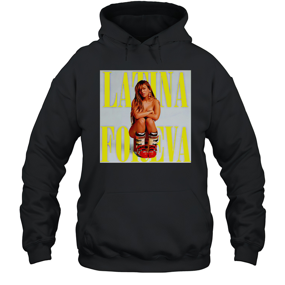 Latina Foreva Poster Shirt Unisex Hoodie