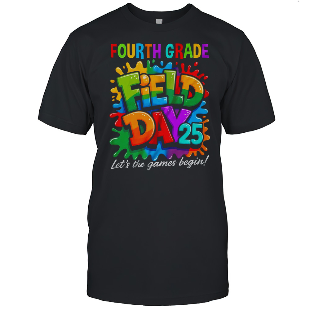 Let The Games Begin 4th Fourth Grade Field Day Teacher Kid Shirt