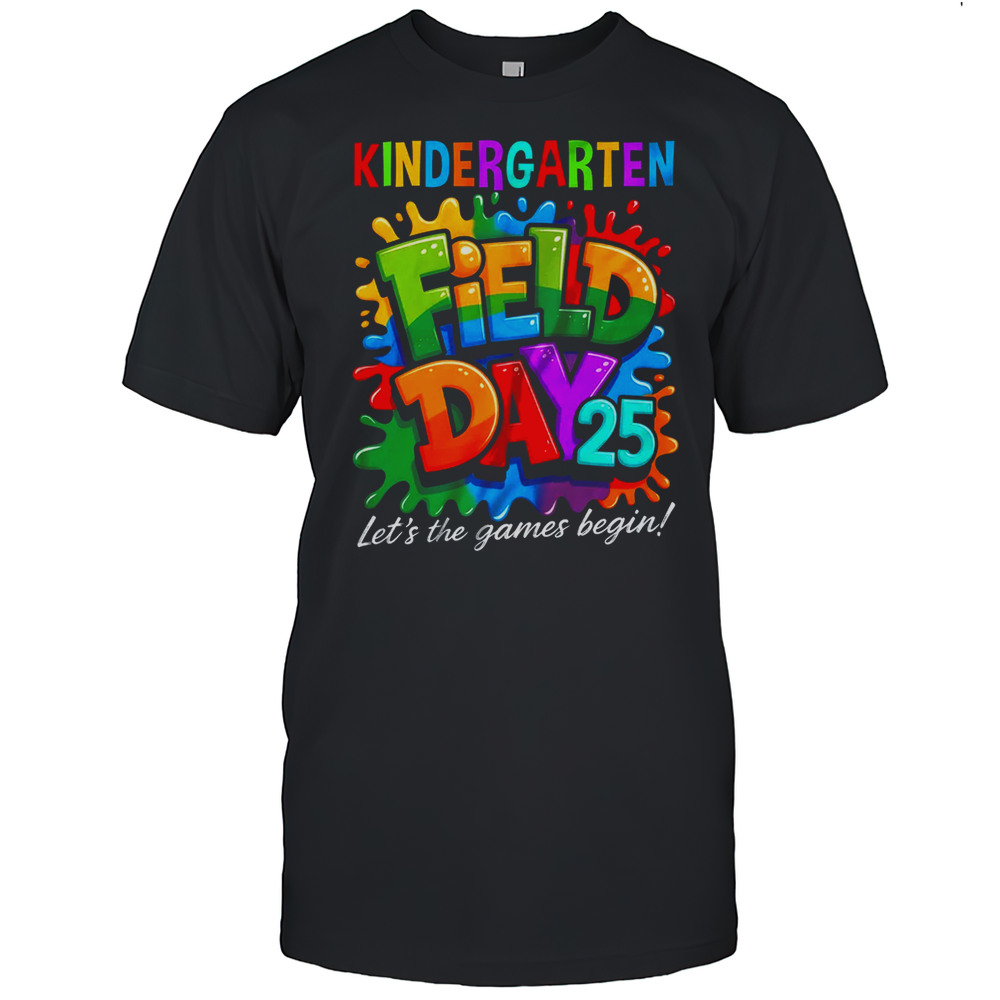 Let The Games Begin Kindergarten Field Day Teacher Kid Shirt