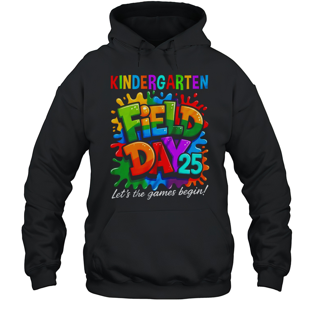Let The Games Begin Kindergarten Field Day Teacher Kid Shirt Unisex Hoodie