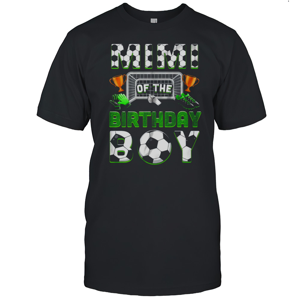 Mimi Of The Birthday Boy Soccer Family Matching Party Shirt