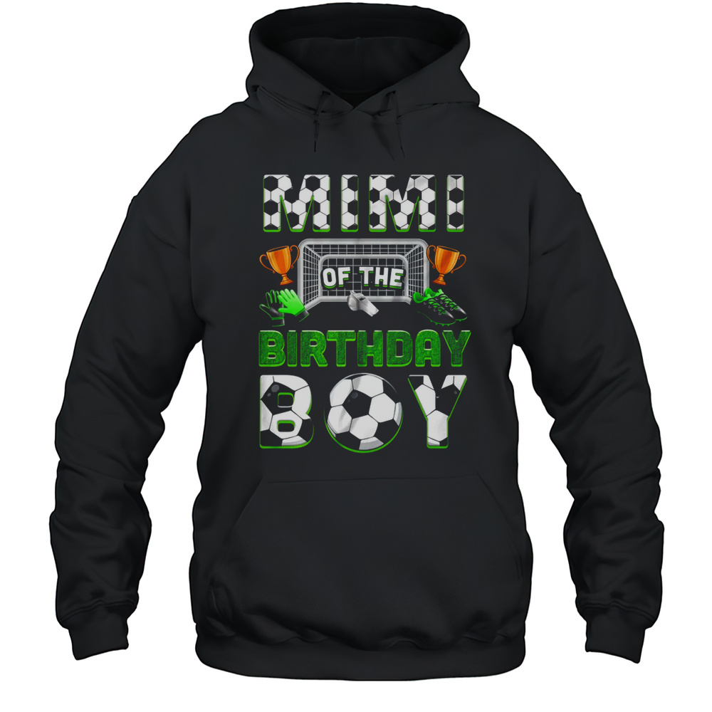 Mimi Of The Birthday Boy Soccer Family Matching Party Shirt Unisex Hoodie