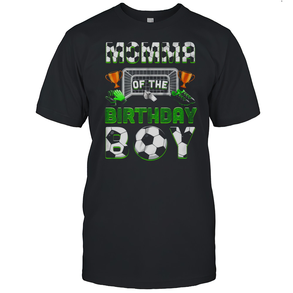 Momma Of The Birthday Boy Soccer Family Matching Party Shirt