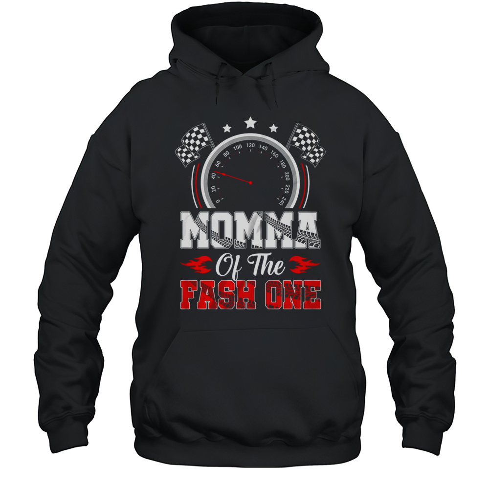Momma Of The Fast One 1st Birthday Racing Car Family Shirt Unisex Hoodie