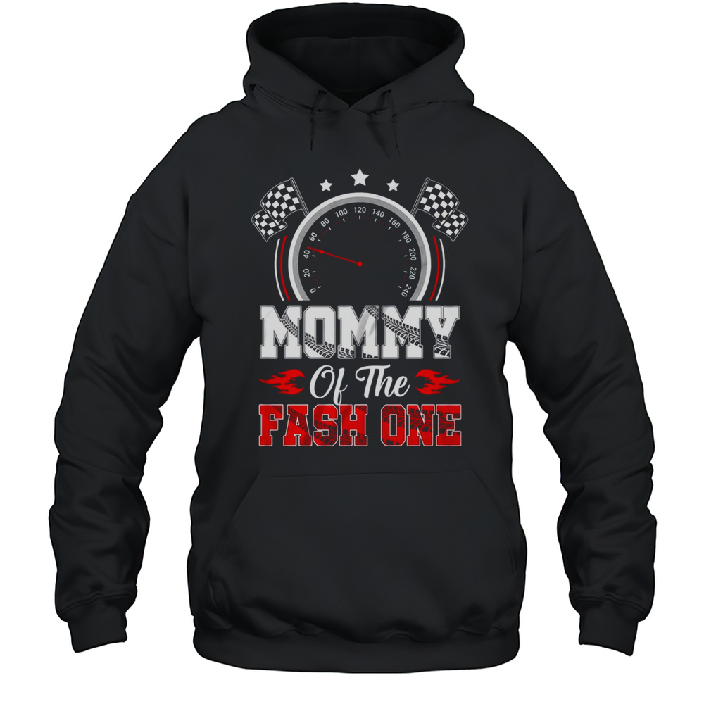 Mommy Of The Fast One 1st Birthday Racing Car Family Shirt Unisex Hoodie