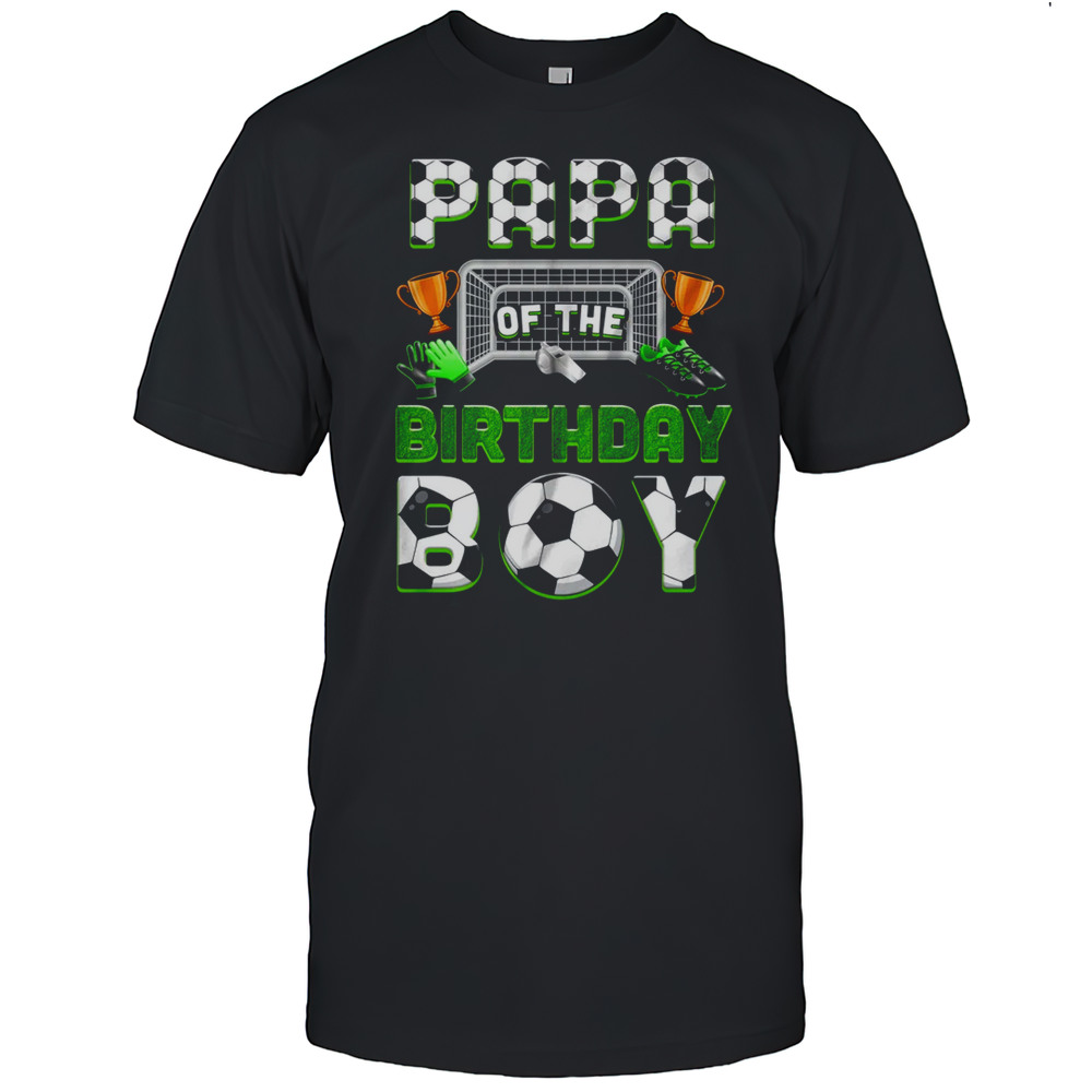 Papa Of The Birthday Boy Soccer Family Matching Party Shirt