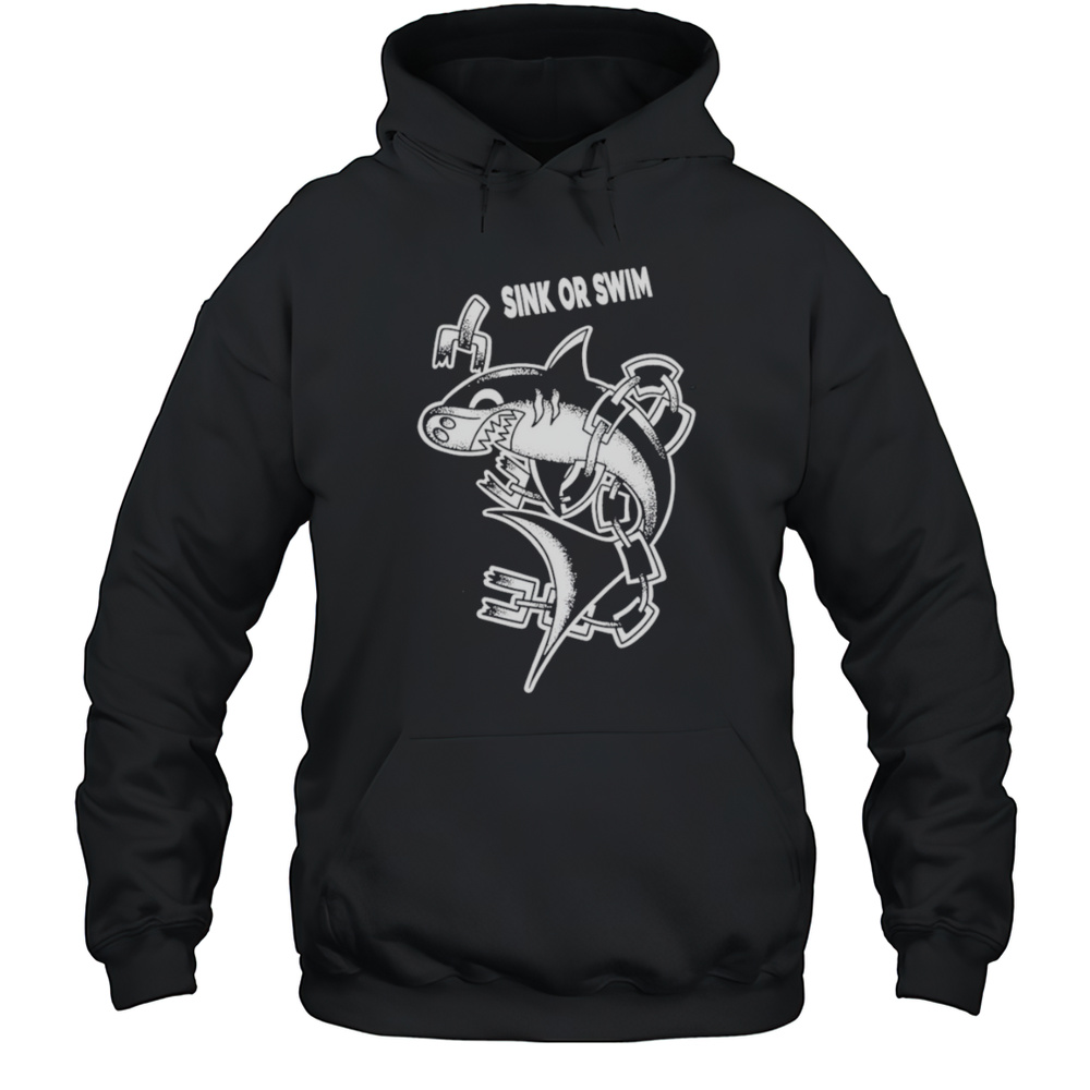 Sink Or Swim Shark Shirt Unisex Hoodie