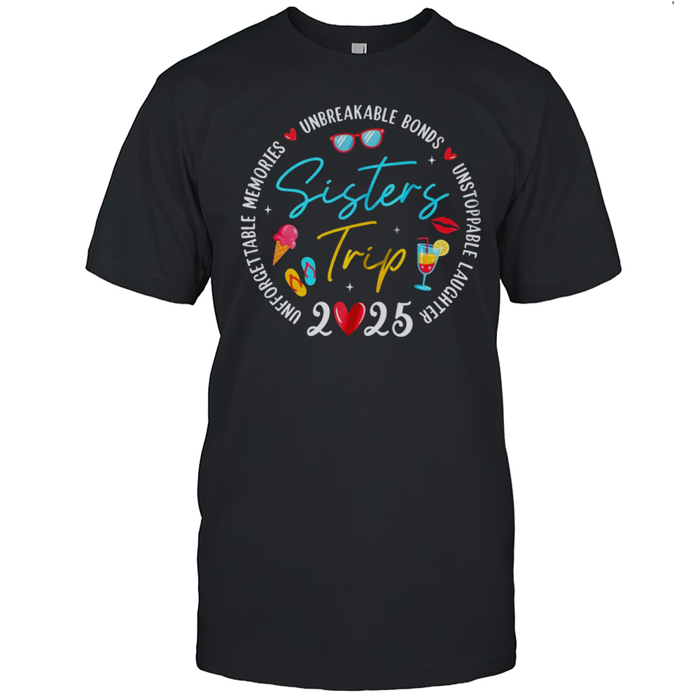 Sistes Trip 2025 Memories Girls Friends Trip Vacation Retro Shirt