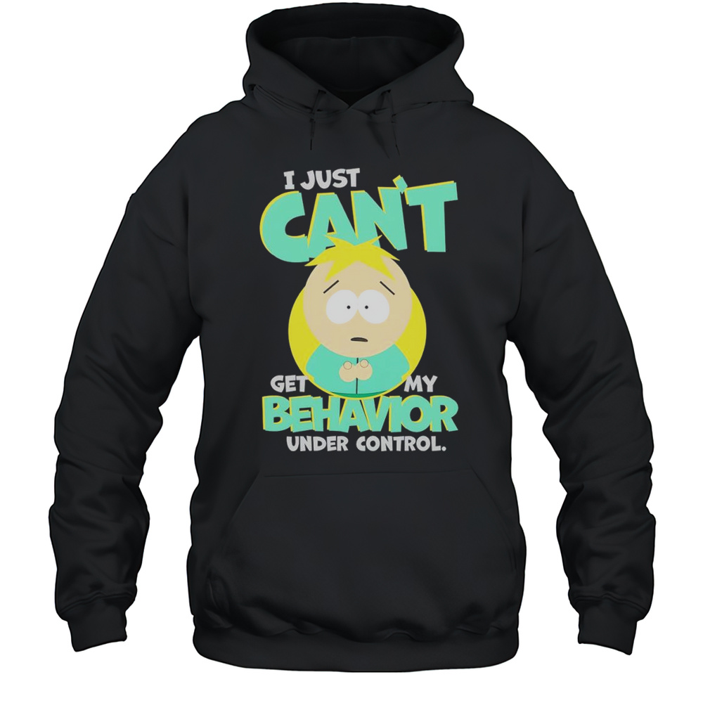 South Park Butters I Just Cant Get My Behavior Under Control Shirt Unisex Hoodie