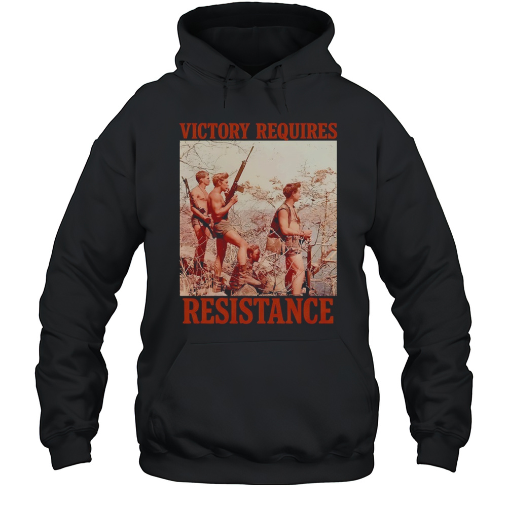 Victory Requires Resistance Shirt Unisex Hoodie