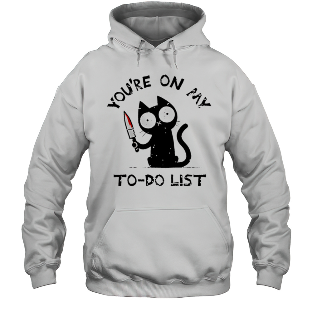 Youre On My To-Do List Black Cat Shirt Unisex Hoodie