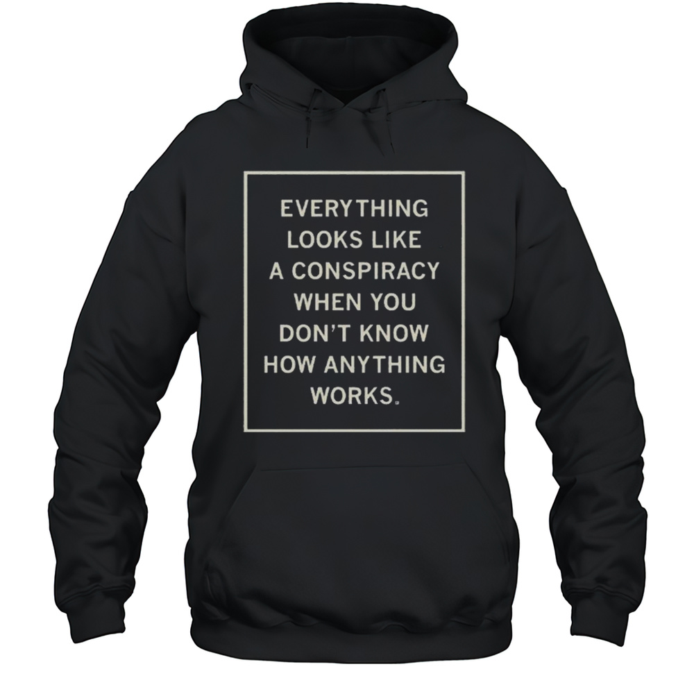 Everything Looks Like A Conspiracy Shirt Unisex Hoodie