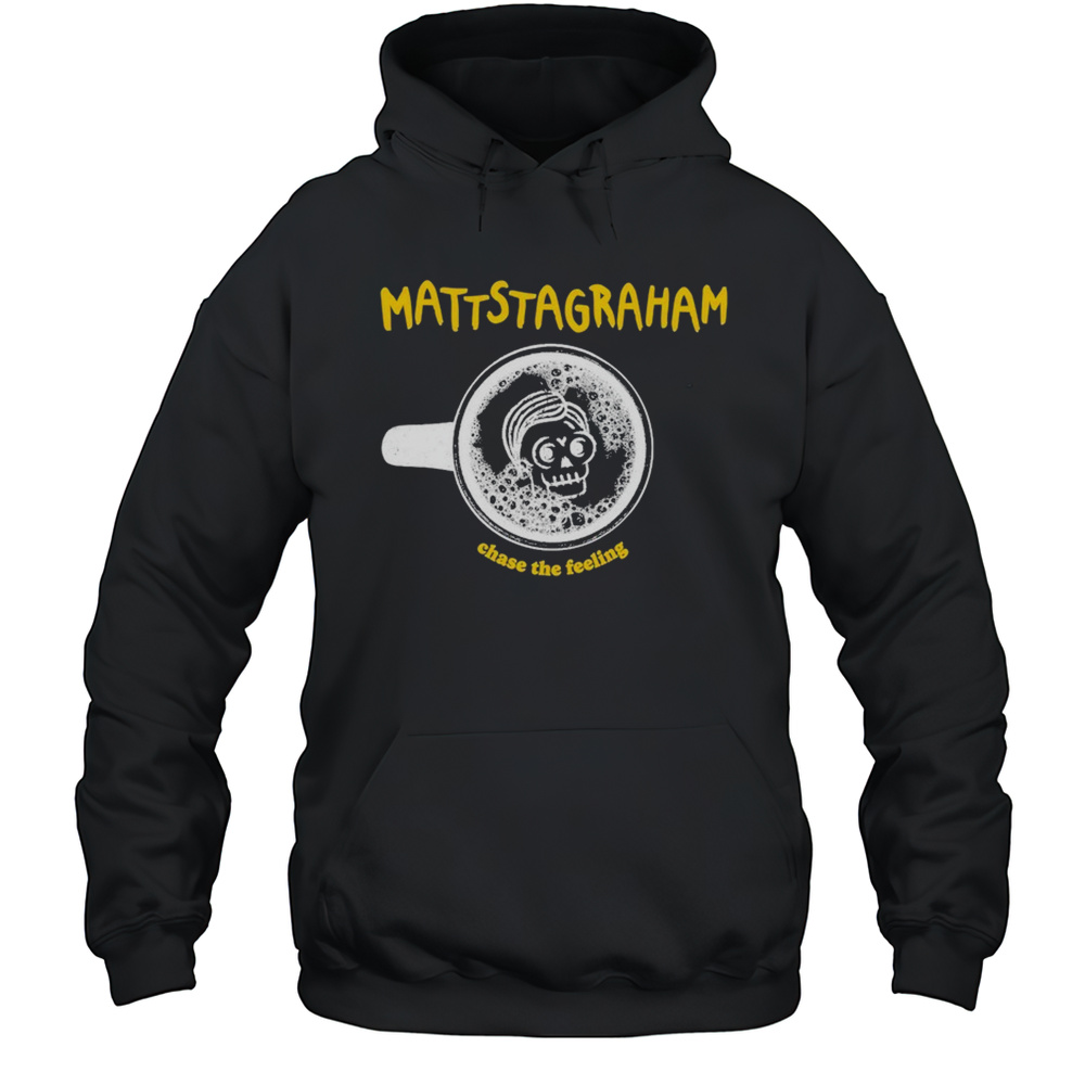 MattstaGraham Chase The Feeling T-shirt Unisex Hoodie