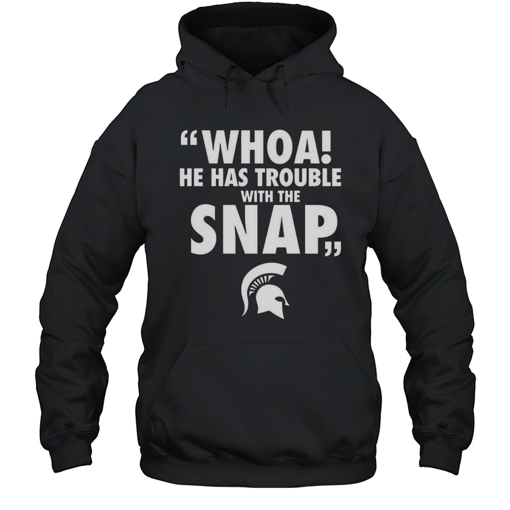 Whoa He Has Trouble With The Snap Michigan Jalen Watts Shirt Unisex Hoodie